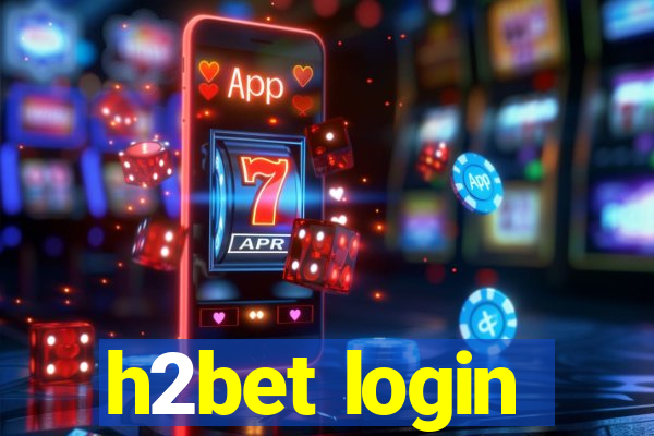 h2bet login